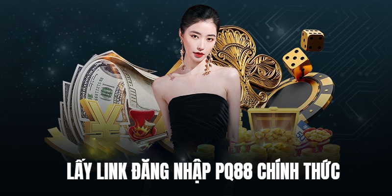 Đăng nhập PQ88 để tận hưởng các dịch vụ đẳng cấp.