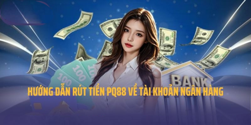 Ưu đãi dành cho người rút tiền PQ88 lần đầu